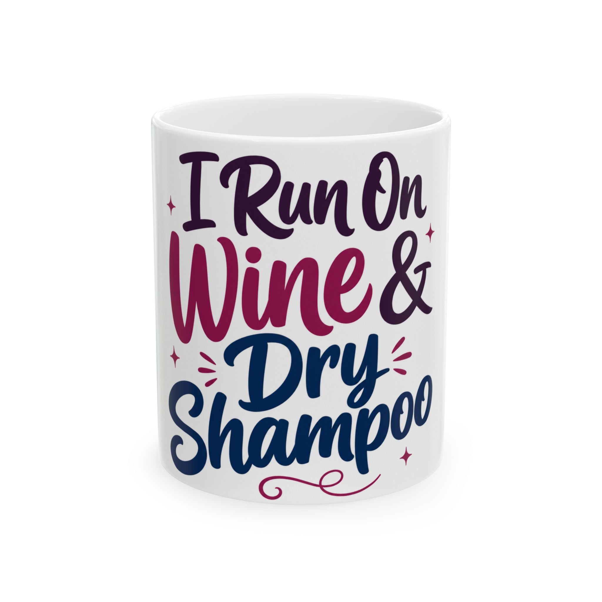 I Run On Wine & Dry Shampoo Funny Mom Mug | Stay At Home Mom Gift | Mom Humor Coffee Cup