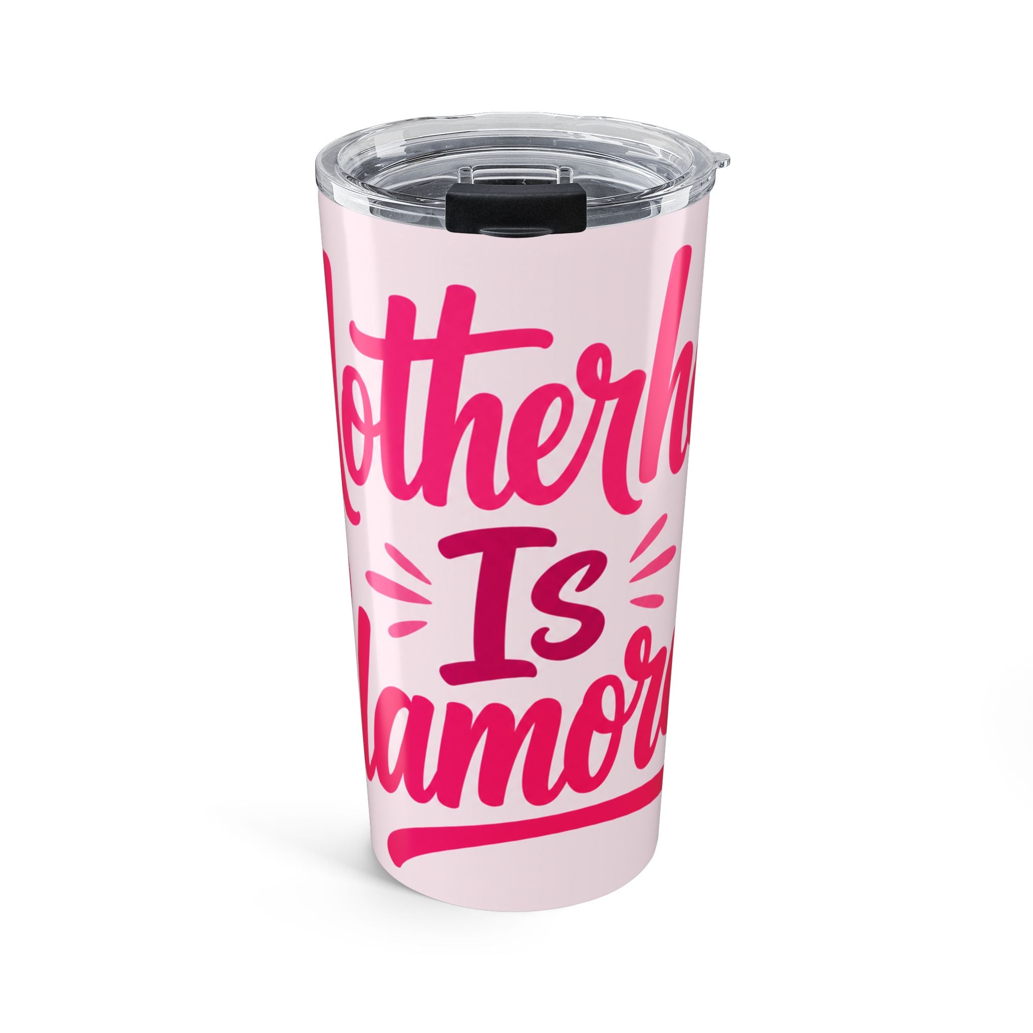 Motherhood Is Glamorous Funny Stay at Home Mom Tumbler | Sarcastic Mom Gift Tumbler with Saying